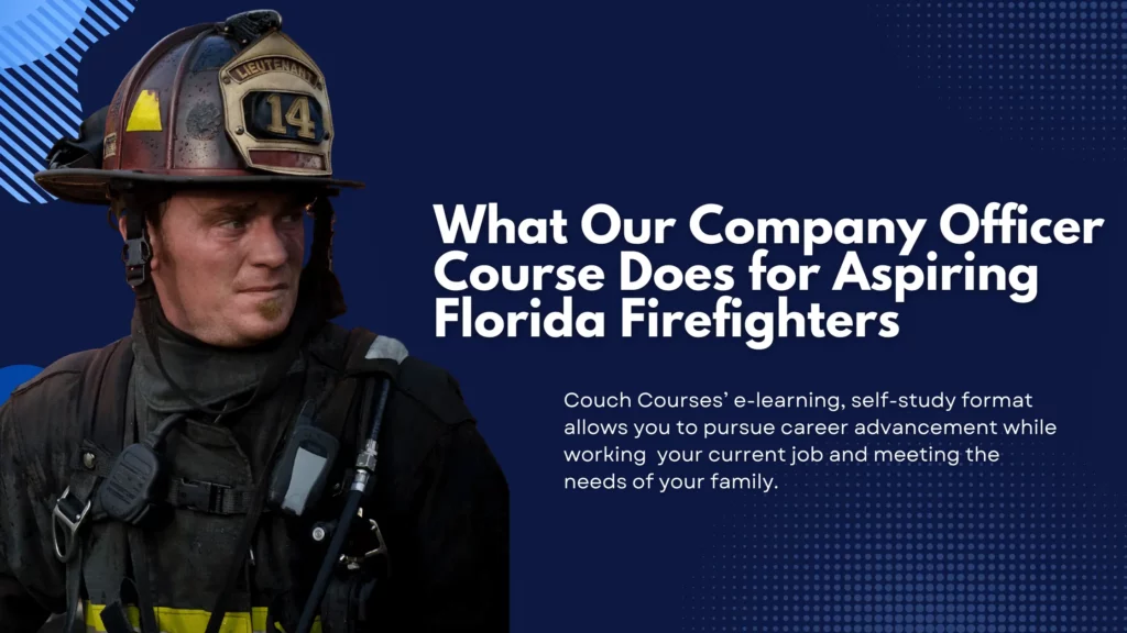 What Our Company Officer Course Does for Aspiring Florida Firefighters - Couch Courses